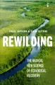 Go to record Rewilding : the radical new science of ecological recovery
