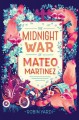 The Midnight War of Mateo Martinez  Cover Image