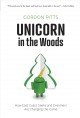 Go to record Unicorn in the woods : how East Coast geeks and dreamers a...