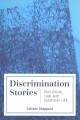 Discrimination stories : exclusion, law, and everyday life  Cover Image