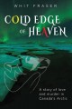 Cold edge of heaven : a story of love and murder in Canada's Arctic  Cover Image
