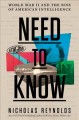 Need to know : World War II and the rise of American intelligence  Cover Image