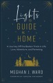 Lights to guide me home : a journey off the beaten track in life, love, adventure, and parenting  Cover Image