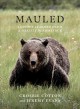Mauled : lessons learned from a grizzly bear attack  Cover Image