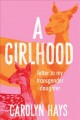 A girlhood : letter to my transgender daughter  Cover Image