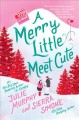 A merry little meet cute : a novel  Cover Image