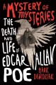 A mystery of mysteries : the death and life of Edgar Allan Poe  Cover Image