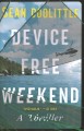 Device free weekend : a thriller  Cover Image