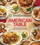 Smithsonian American table : the foods, people, and innovations that feed us  Cover Image