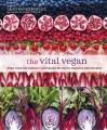 The vital vegan : more than 100 vibrant plant-based recipes to energize and nourish  Cover Image