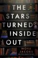 Go to record The stars turned inside out : a novel